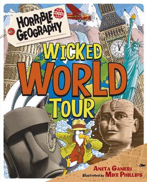 Horrible Geography : Wicked World Tour : Horrible Geography - Anita Ganeri