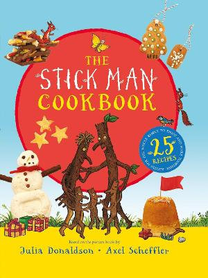 The Stick Man Cookbook : Stick Man - Julia Donaldson