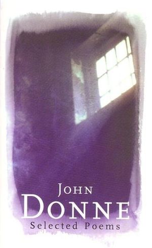 John Dunne: Selected Poems : Poetry - John Donne