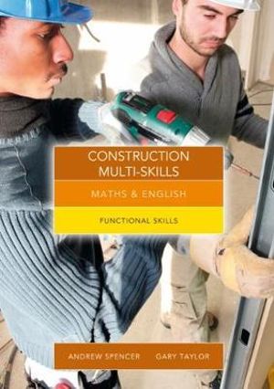 Maths and English for Construction Multi-Skills : Functional Skills - Andrew  Spencer