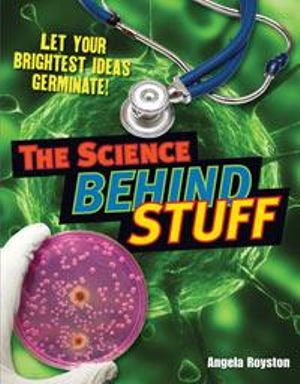 The Science Behind Stuff : White Wolves Non-fiction 10-11: Below average readers - Angela Royston