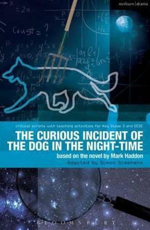 The Curious Incident of the Dog in the Night-Time : The Play - Mark Haddon