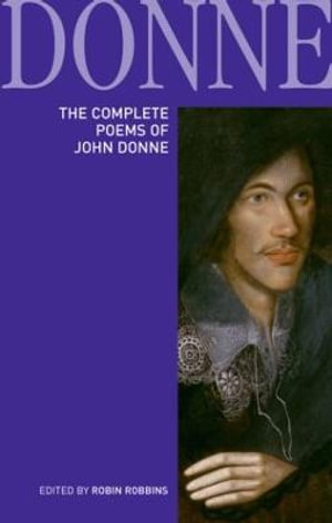 The Complete Poems of John Donne : Longman Annotated English Poets - Robin Robbins