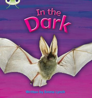 Bug Club Phonics - Phase 3 Unit 10 : In the Dark - Emma Lynch