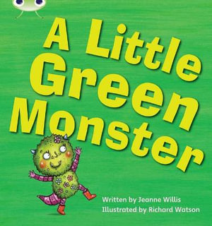 Bug Club Phonics - Phase 4 Unit 12 : A Little Green Monster - Jeanne Willis