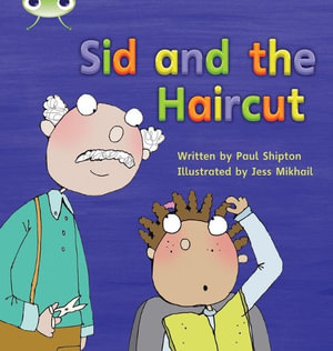 Bug Club Phonics - Phase 4 Unit 12 : Sid and the Haircut - Paul Shipton