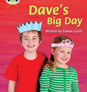 Bug Club Phonics - Phase 5 Unit 14 : Dave's Big Day - Emma Lynch