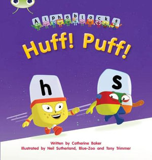 Bug Club Phonics - Phase 2 Unit 5 : Alphablocks Huff! Puff! - Catherine Baker