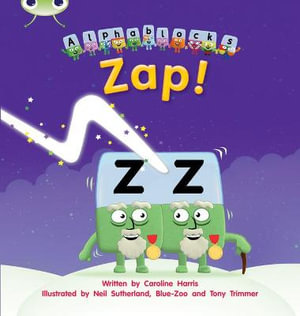 Bug Club Phonics - Phase 3 Unit 7 : Alphablocks Zap! - Caroline Harris