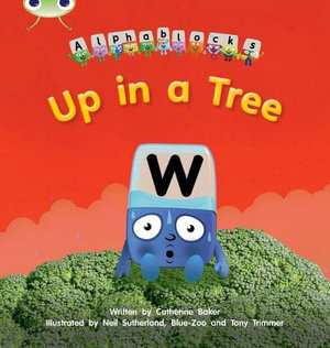 Bug Club Phonics - Phase 5 Unit 13 : Up in a Tree - Catherine Baker