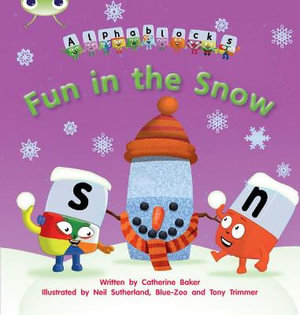 Bug Club Phonics - Phase 5 Unit 17 : Alphablocks Fun in the Snow - Catherine Baker