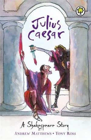 Julius Caesar : A Shakespear Story - William Shakespeare