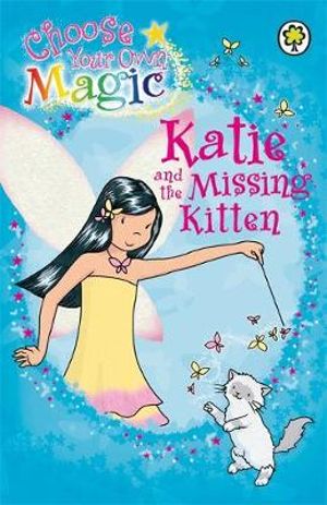 Rainbow Magic : Katie and the Missing Kitten : Choose Your Own Magic Series : Volume 2 - Daisy Meadows