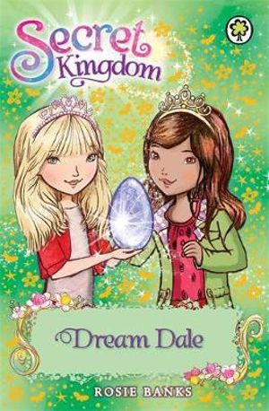 Dream Dale : Secret Kingdom Series : Book 9 - Rosie Banks