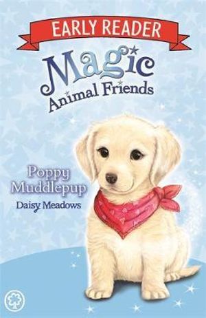 Magic Animal Friends : Poppy Muddlepup : Early Reader : Book 5 - Daisy Meadows