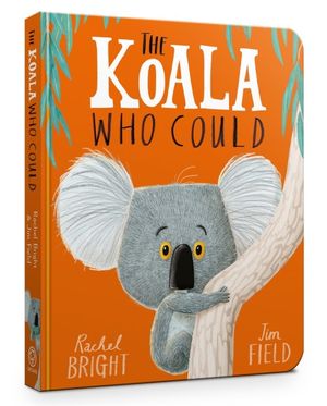 The Koala Who Could - Rachel Bright