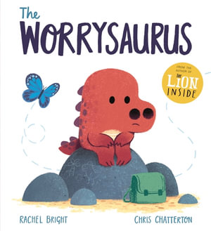 The Worrysaurus : Dinofeelings - Rachel Bright