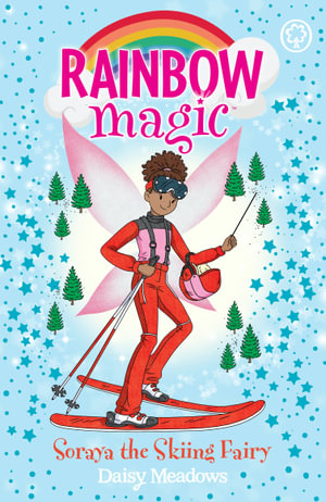 Rainbow Magic: Soraya the Skiing Fairy : The Gold Medal Games Fairies: Book 3 - Daisy Meadows