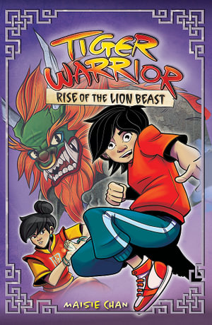 Tiger Warrior: Rise of the Lion Beast: Book 3  : Tiger Warrior - Maisie Chan