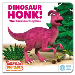 The World of Dinosaur Roar! : Dinosaur Honk! The Parasaurolophus: Book 9 - Peter Curtis