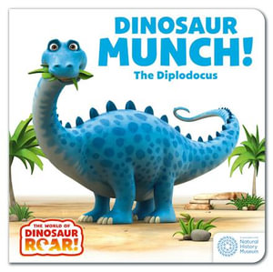 The World of Dinosaur Roar! : Dinosaur Munch! The Diplodocus: Book 3 - Peter Curtis