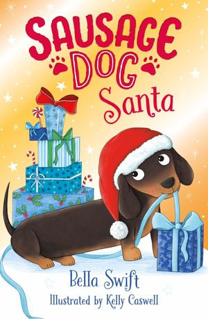 Sausage Dog Santa : Book 1 - Bella Swift