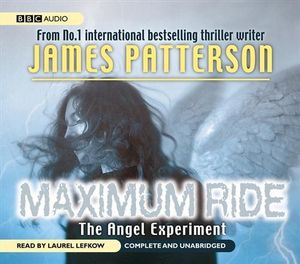 The Angel Experiment  (8 Audio CDs) : Maximum Ride Series : Book 1 - James Patterson