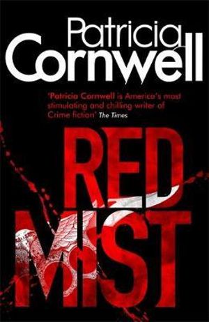 Red Mist : Kay Scarpetta Series : Book 19 - Patricia Cornwell