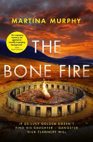 The Bone Fire : Ds Lucy Golden - Martina Murphy