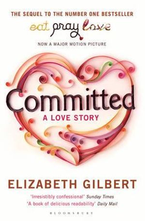 Committed :  A Love Story - Elizabeth Gilbert