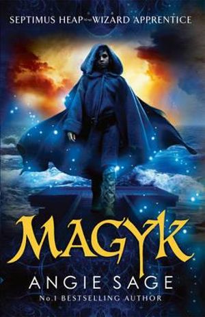 Magyk : Septimus Heap Series : Book 1 - Angie Sage