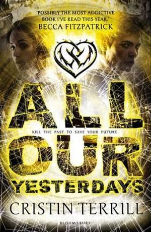 All Our Yesterdays - Cristin Terrill