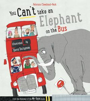 You Can't Take An Elephant On the Bus : You Can’t Let an Elephant... - Patricia Cleveland-Peck
