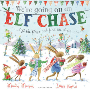 We're Going on an Elf Chase : The Bunny Adventures - Martha Mumford