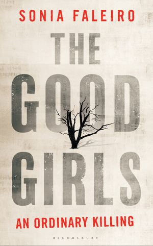 The Good Girls : An Ordinary Killing - Sonia Faleiro