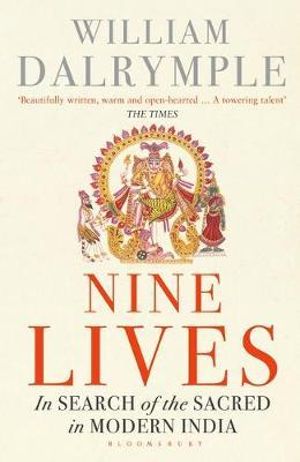 Nine Lives : In Search of the Sacred in Modern India - William Dalrymple