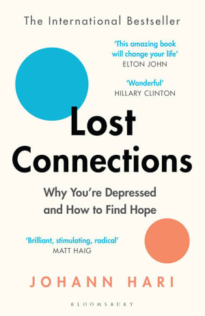 Lost Connections : Why You're Depressed and How to Find Hope - Johann Hari