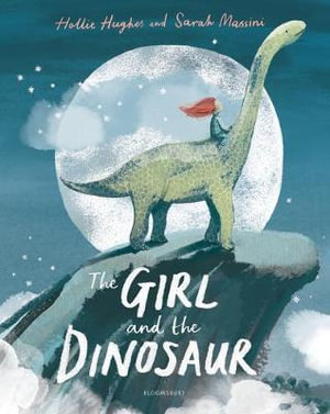 The Girl and the Dinosaur - Hollie Hughes