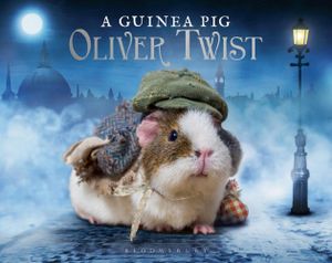 A Guinea Pig Oliver Twist : Guinea Pig Classics - Alex Goodwin