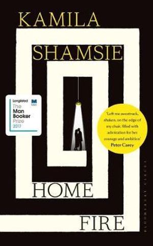 Home Fire : Longlisted for the 2017 Man Booker Prize - Kamila Shamsie