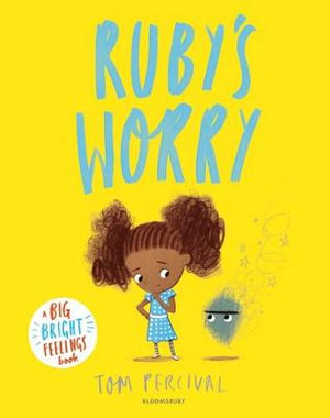 Ruby's Worry : Big Bright Feelings - Tom Percival