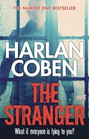 The Stranger : What if everyone is lying to you? - Harlan Coben