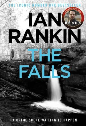 The Falls : Inspector Rebus : Book 12 - Ian Rankin