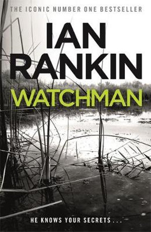 Watchman : From the iconic #1 bestselling author of A SONG FOR THE DARK TIMES - Ian Rankin