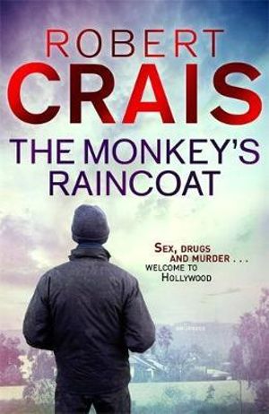 The Monkey's Raincoat : The First Cole & Pike novel - Robert Crais