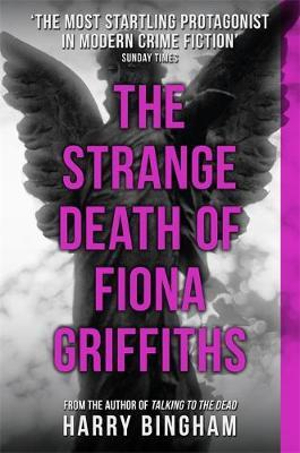 The Strange Death of Fiona Griffiths : A chilling British detective crime thriller - Harry Bingham