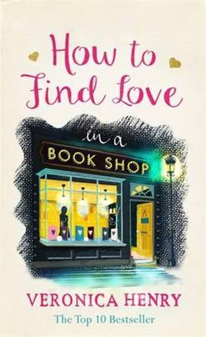 How to Find Love in a Book Shop - Veronica Henry