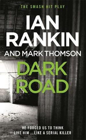 Dark Road : The Smash-hit Stage Play - Ian Rankin