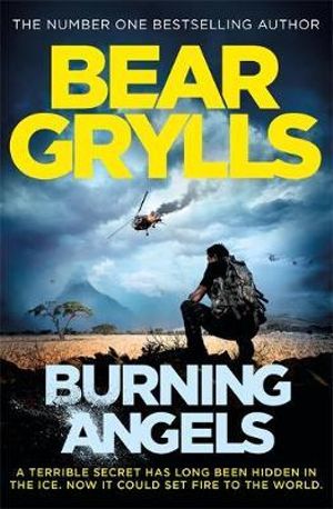 Burning Angels - Bear Grylls