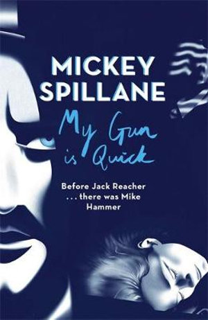 My Gun is Quick : Mike Hammer - Mickey Spillane